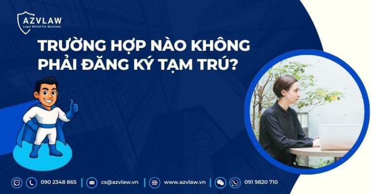 Trường hợp nào không phải đăng ký tạm trú?