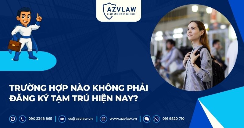 Trường hợp nào không phải đăng ký tạm trú hiện nay?