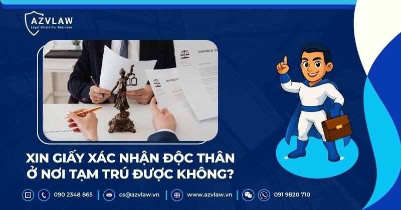 Xin giấy xác nhận độc thân ở nơi tạm trú được không