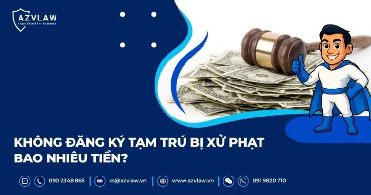 Không đăng ký tạm trú bị xử phạt bao nhiêu tiền?