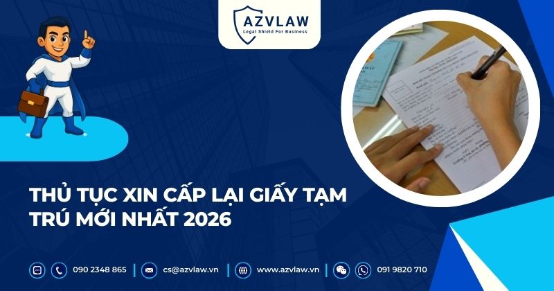 Thủ tục xin cấp lại giấy tạm trú mới nhất 2026