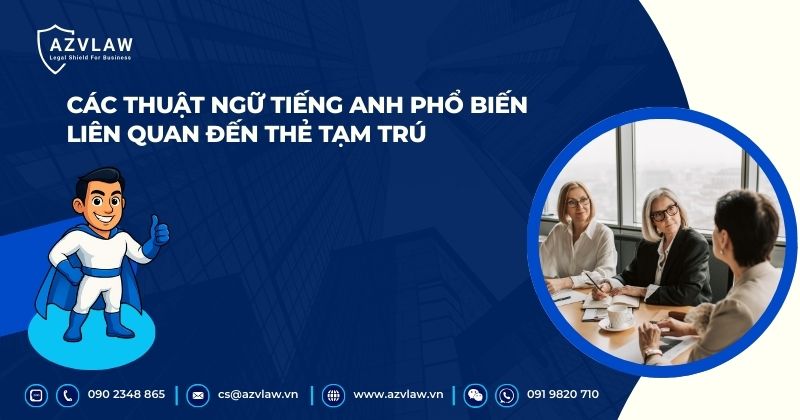 Các thuật ngữ tiếng Anh phổ biến liên quan đến thẻ tạm trú