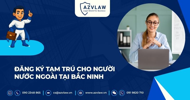 Đăng ký tạm trú cho người nước ngoài tại Bắc Ninh