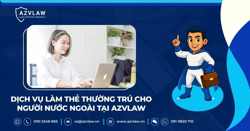 Dịch vụ làm thẻ thường trú cho người nước ngoài tại AZVLAW
