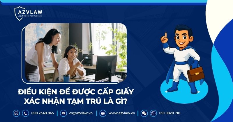 Điều kiện để được cấp giấy xác nhận tạm trú là gì?