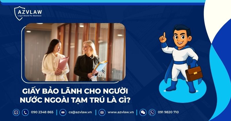 Giấy bảo lãnh cho người nước ngoài tạm trú là gì?