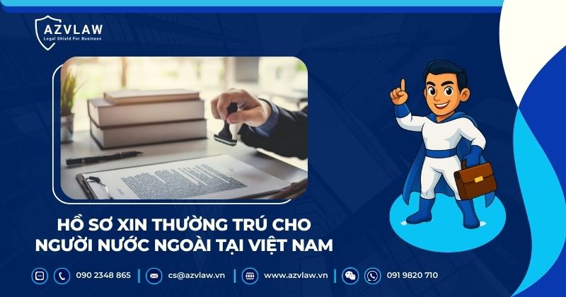 Hồ sơ xin thường trú cho người nước ngoài tại Việt Nam