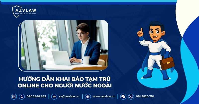 Hướng dẫn khai báo tạm trú online cho người nước ngoài