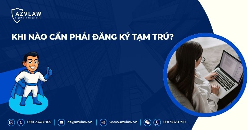 Khi nào cần phải đăng ký tạm trú?