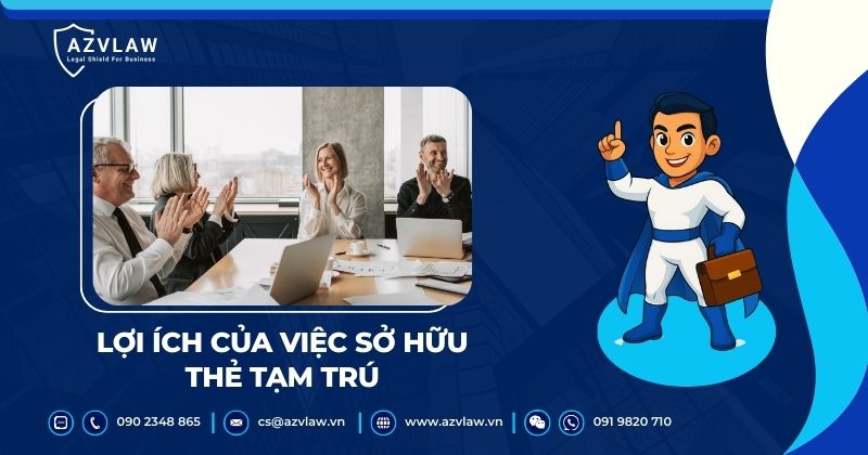 Lợi ích của việc sở hữu thẻ tạm trú