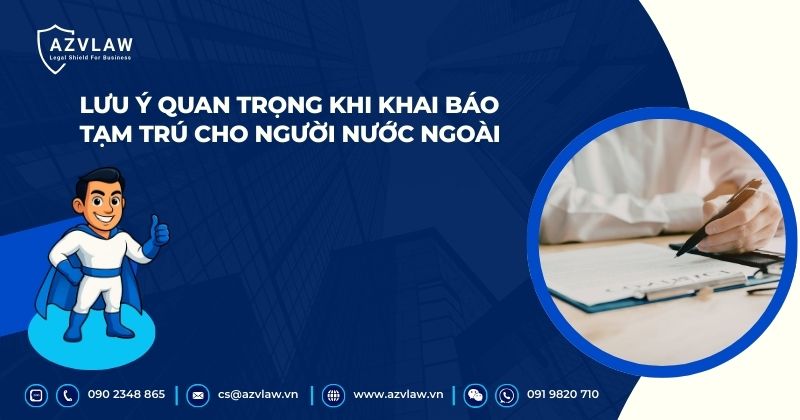 Lưu ý quan trọng khi khai báo tạm trú cho người nước ngoài