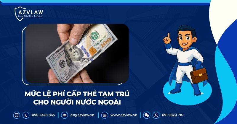 Mức lệ phí cấp thẻ tạm trú cho người nước ngoài