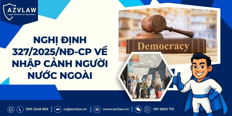 Nghị định 3272025NĐ-CP về nhập cảnh người nước ngoài