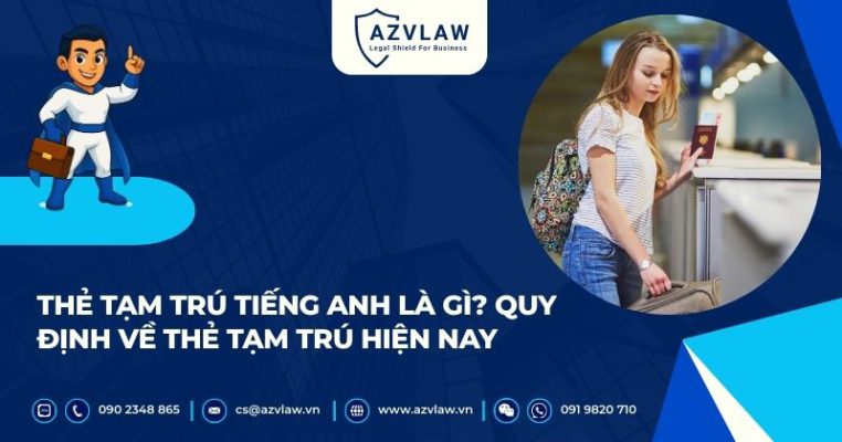 Thẻ tạm trú tiếng Anh là gì? Quy định về thẻ tạm trú hiện nay