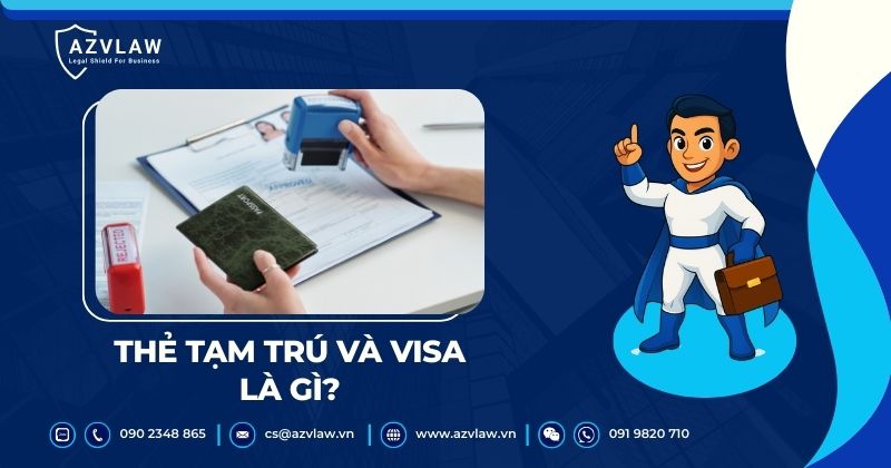 Thẻ tạm trú và visa là gì?