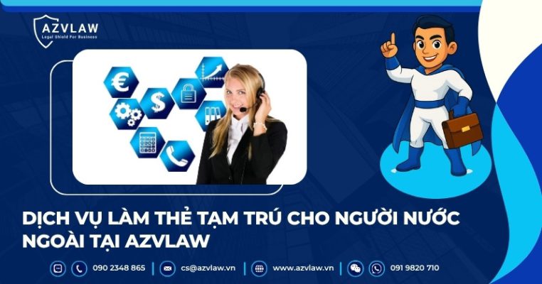 Dịch vụ làm thẻ tạm trú cho người nước ngoài tại AZVLAW