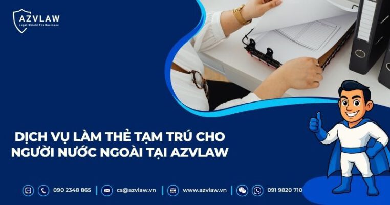 Dịch vụ làm thẻ tạm trú cho người nước ngoài tại AZVLAW