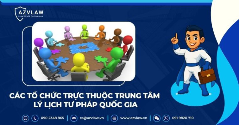 Các tổ chức trực thuộc trung tâm lý lịch tư pháp quốc gia