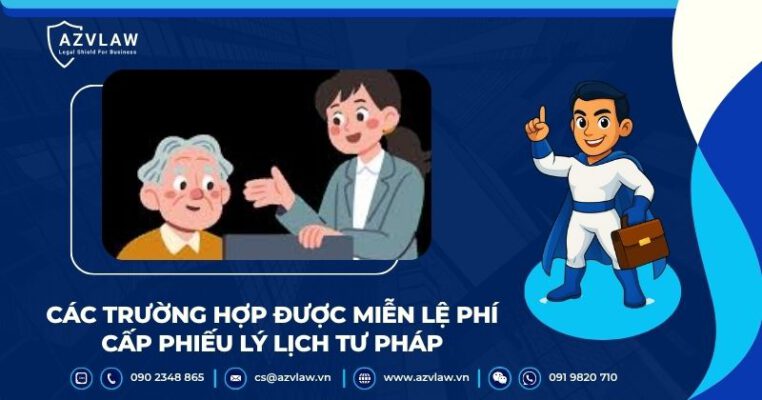 Các trường hợp được miễn lệ phí cấp phiếu lý lịch tư pháp