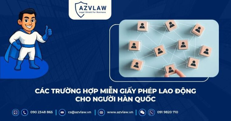 Các trường hợp miễn giấy phép lao động cho người Hàn Quốc