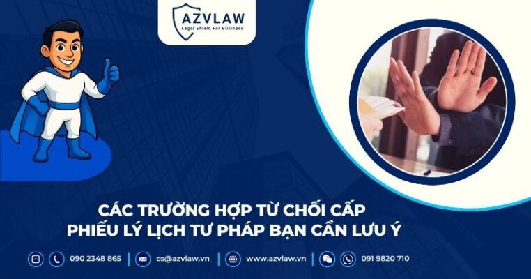 Các trường hợp từ chối cấp phiếu lý lịch tư pháp bạn cần lưu ý