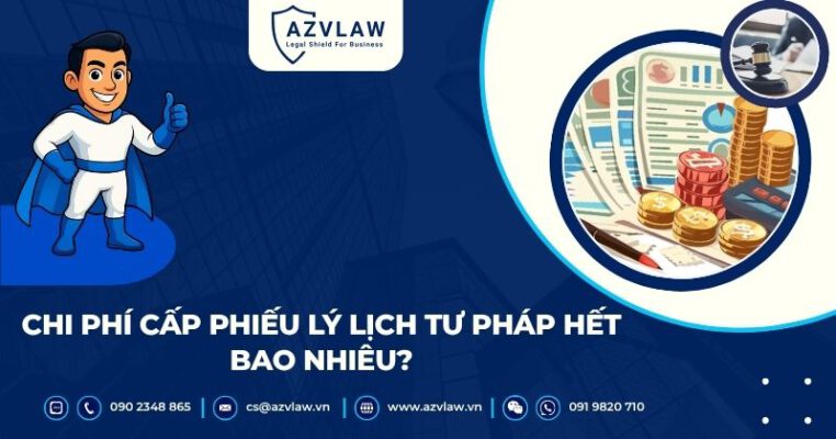 Chi phí cấp phiếu lý lịch tư pháp hết bao nhiêu?