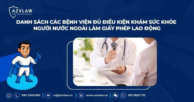 Danh sách các bệnh viện đủ điều kiện khám sức khỏe người nước ngoài làm giấy phép lao động