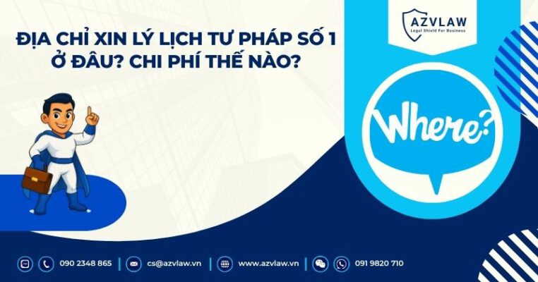 Địa chỉ xin lý lịch tư pháp số 1 ở đâu? Chi phí thế nào?