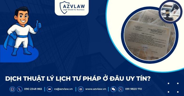Dịch thuật lý lịch tư pháp ở đâu uy tín?