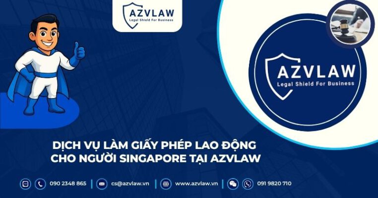 Dịch vụ làm giấy phép lao động cho người Singapore tại AZVLAW