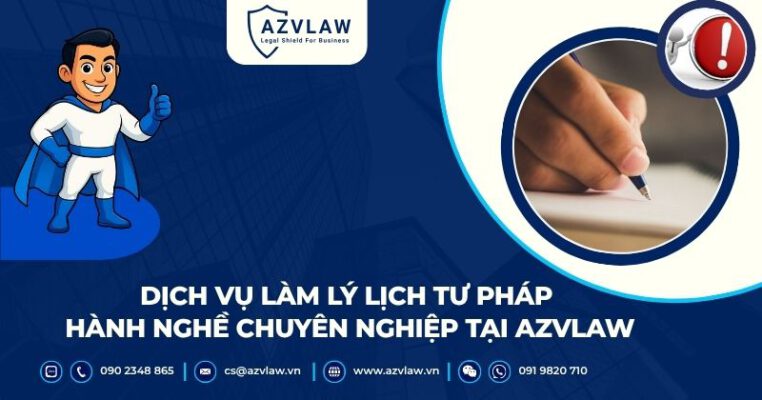 Dịch vụ làm lý lịch tư pháp hành nghề chuyên nghiệp tại AZVLAW