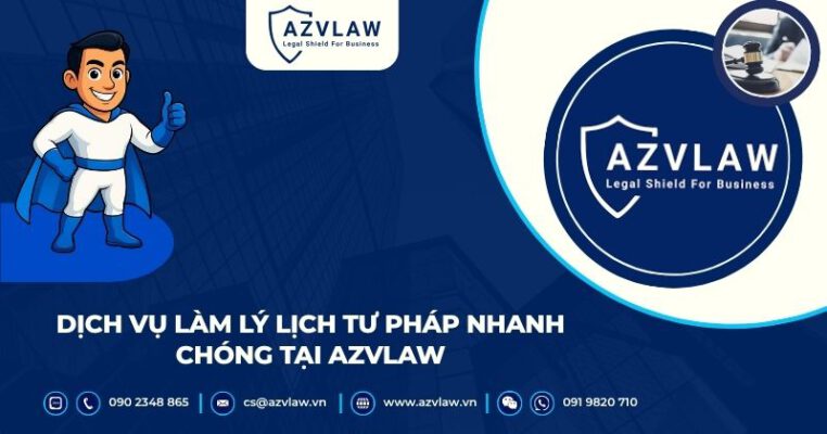 Dịch vụ làm phiếu lý lịch tư pháp nhanh chóng tại AZVLAW