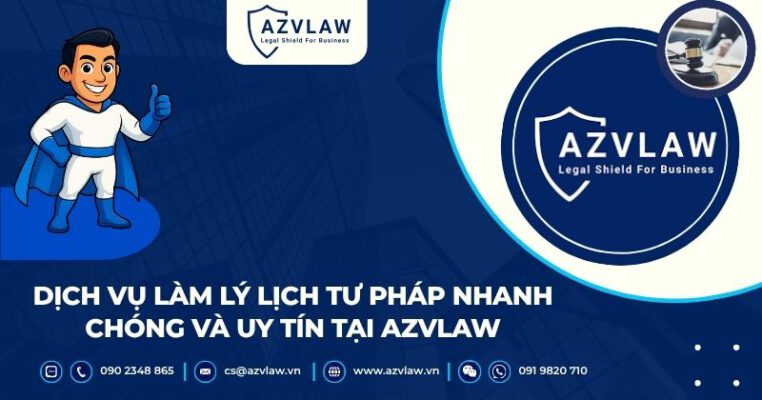 Dịch vụ làm lý lịch tư pháp nhanh chóng và uy tín tại AZVLAW