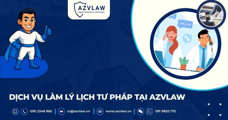 Dịch vụ làm lý lịch tư pháp tại AZVLAW