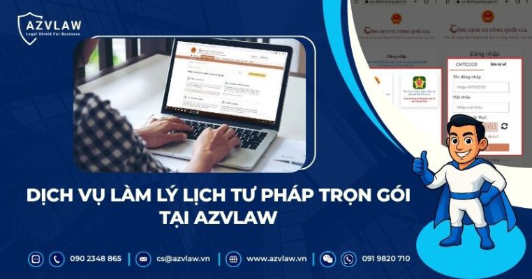 Dịch vụ làm lý lịch tư pháp trọn gói, hỗ trợ tra cứu từ A-Z tại AZVLAW