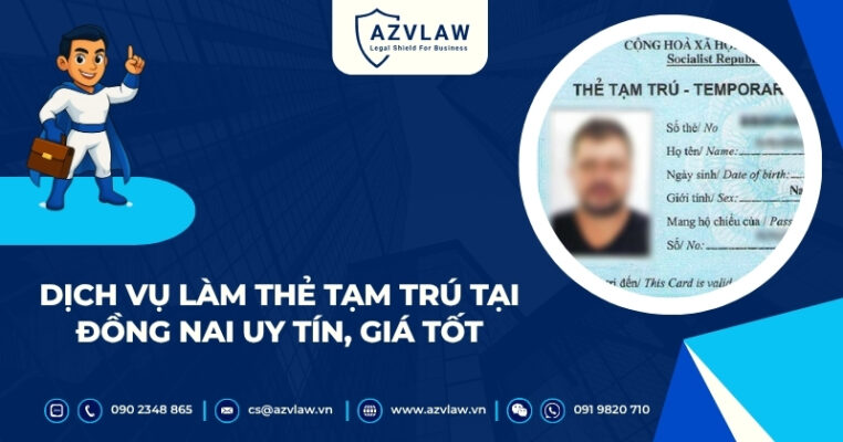 Dịch vụ làm thẻ tạm trú tại Đồng Nai uy tín, giá tốt