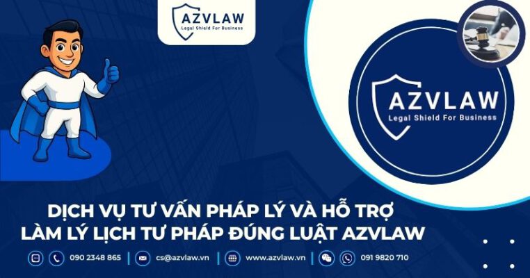 Dịch vụ tư vấn pháp lý và hỗ trợ làm lý lịch tư pháp đúng luật AZVLAW