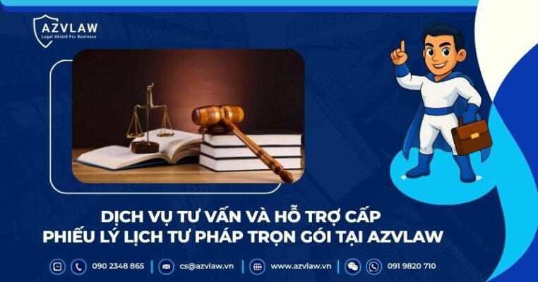 Dịch vụ tư vấn và hỗ trợ cấp phiếu lý lịch tư pháp trọn gói tại AZVLAW
