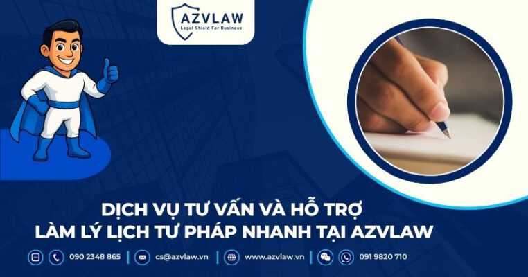 Dịch vụ tư vấn và hỗ trợ làm lý lịch tư pháp nhanh tại AZVLAW