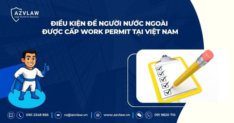 Điều kiện để người nước ngoài được cấp Work Permit tại Việt Nam