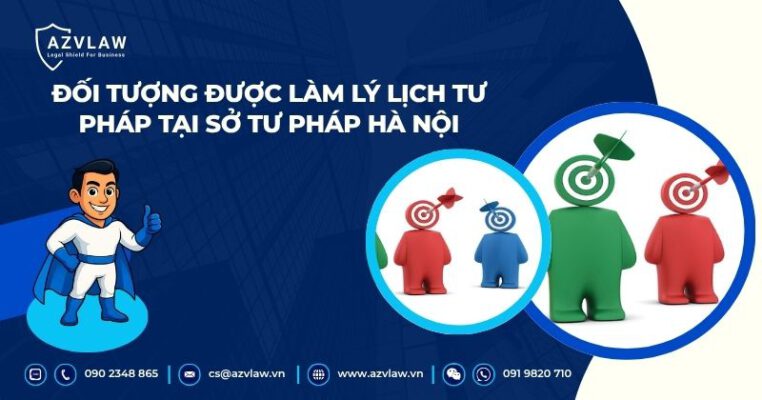 Đối tượng được làm lý lịch tư pháp tại Sở Tư Pháp Hà Nội