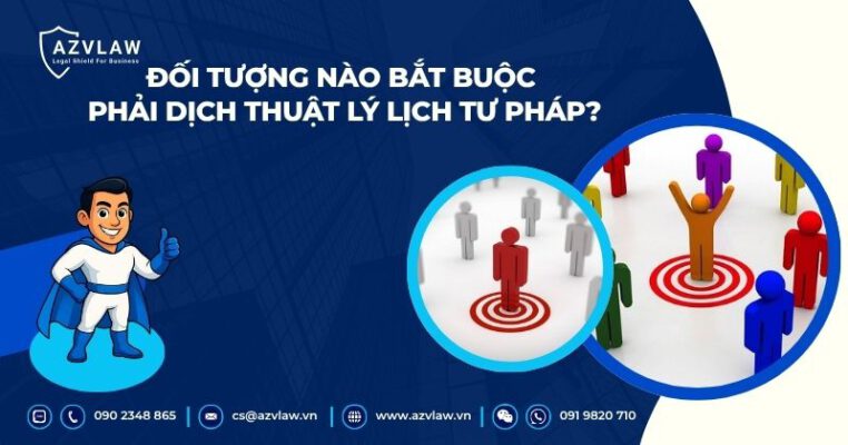 Đối tượng nào bắt buộc phải dịch thuật lý lịch tư pháp?