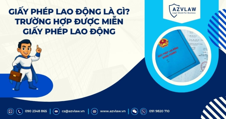 Giấy phép lao động là gì? Trường hợp được miễn giấy phép lao động