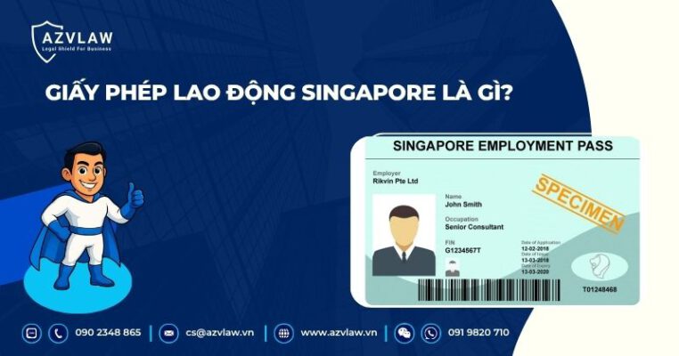 Giấy phép lao động Singapore là gì?
