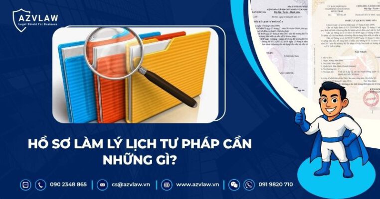 Hồ sơ làm lý lịch tư pháp cần những gì?