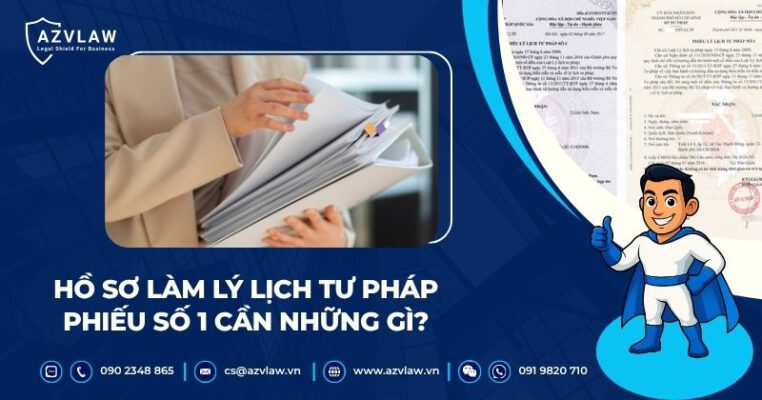 Hồ sơ làm lý lịch tư pháp phiếu số 1 cần những gì?