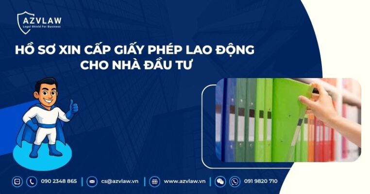 Hồ sơ xin cấp giấy phép lao động cho nhà đầu tư