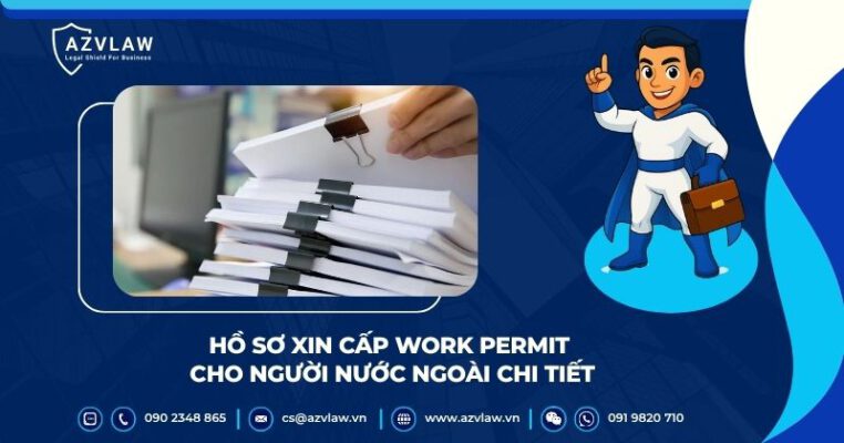Hồ sơ xin cấp Work Permit cho người nước ngoài chi tiết