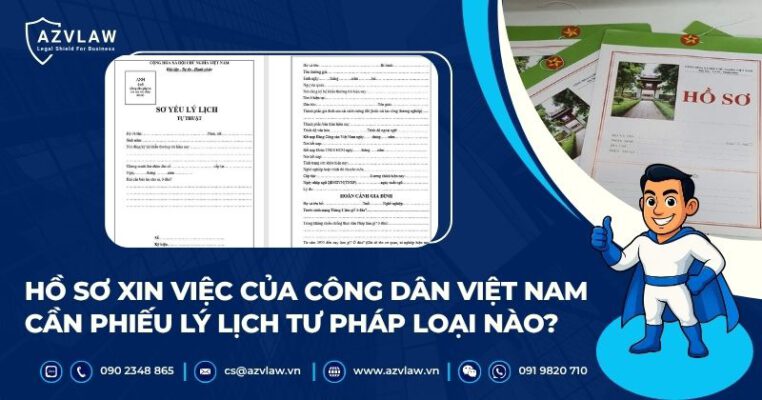 Hồ sơ xin việc của công dân Việt Nam cần phiếu lý lịch tư pháp loại nào?