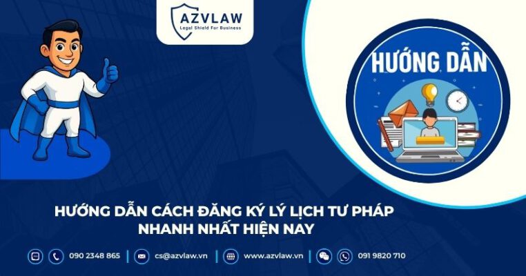 Hướng dẫn cách đăng ký Lý lịch tư pháp nhanh nhất hiện nay